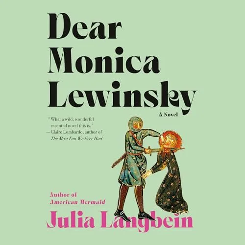 Dear Monica Lewinsky By Julia Langbein